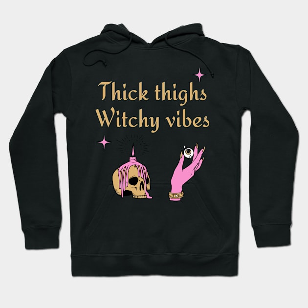 Thick thighs, witchy vibes Hoodie by disturbingwonderland